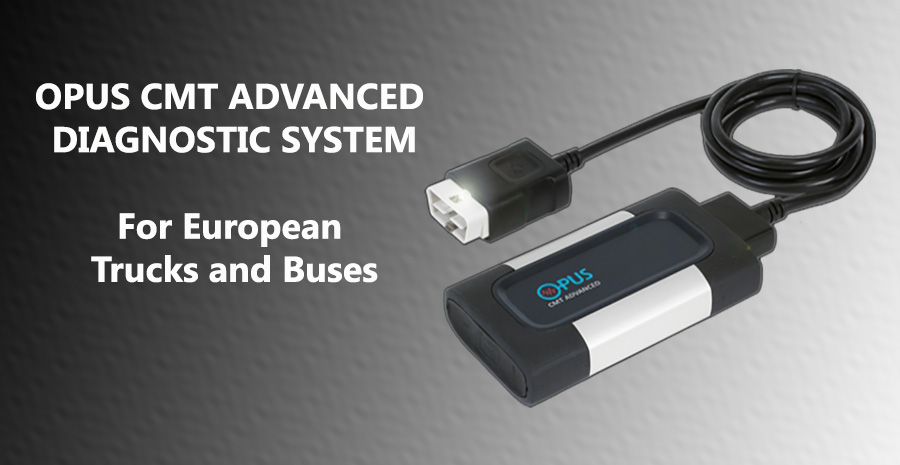 OPUS CMT ADVANCED DIAGNOSTIC SYSTEM For European Trucks and Buses